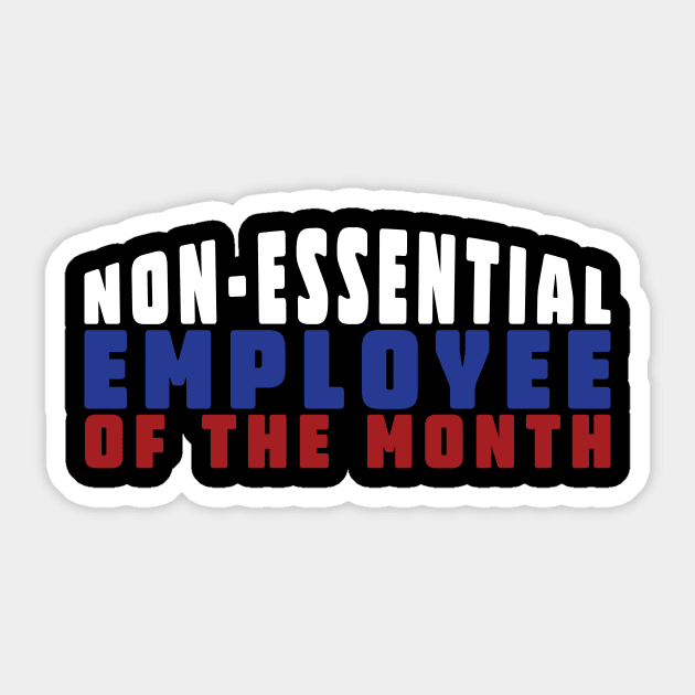 Non-Essential Employee Of The Month Sticker by thingsandthings